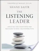 El líder que escucha: Crear las condiciones para una transformación escolar equitativa - The Listening Leader: Creating the Conditions for Equitable School Transformation