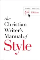 Manual de estilo del escritor cristiano - The Christian Writer's Manual of Style