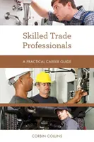 Profesionales de oficios cualificados: Guía práctica de la carrera profesional - Skilled Trade Professionals: A Practical Career Guide