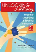 Unlocking Literacy: Enseñanza eficaz de la decodificación y la ortografía, segunda edición - Unlocking Literacy: Effective Decoding and Spelling Instruction, Second Edition