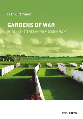 Jardines de guerra: Cementerios británicos en el frente occidental - Gardens of War: British Cemeteries on the Western Front