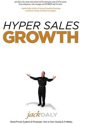 Hipercrecimiento de ventas: Sistemas y procesos probados en la calle. Cómo crecer rápida y rentablemente. - Hyper Sales Growth: Street-Proven Systems & Processes. How to Grow Quickly & Profitably.