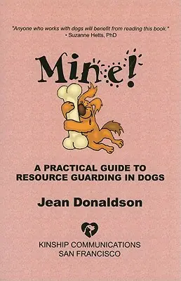 ¡Mío! Guía práctica para la protección de recursos en perros - Mine!: A Practical Guide to Resource Guarding in Dogs