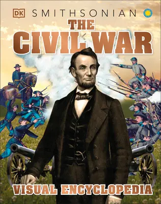 Enciclopedia visual de la Guerra Civil - The Civil War Visual Encyclopedia