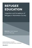Educación de los refugiados: Integración y aceptación de los refugiados en la sociedad mayoritaria - Refugee Education: Integration and Acceptance of Refugees in Mainstream Society