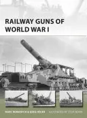 Cañones ferroviarios de la Primera Guerra Mundial - Railway Guns of World War I