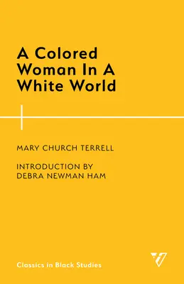 Una mujer de color en un mundo de blancos - A Colored Woman In A White World