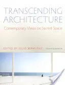 Trascender la arquitectura: Visiones contemporáneas del espacio sagrado - Transcending Architecture: Contemporary Views on Sacred Space