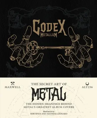 Codex Metallum: El arte secreto del metal - Los significados ocultos tras las portadas de los mejores álbumes de metal - Codex Metallum: The Secret Art of Metal - The Hidden Meanings Behind Metal's Greatest Album Covers