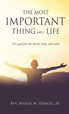 Lo más importante en la vida: (Es bueno para la mente, el cuerpo y el alma) - The Most Important Thing in Life: (It's good for the mind, body, and soul)