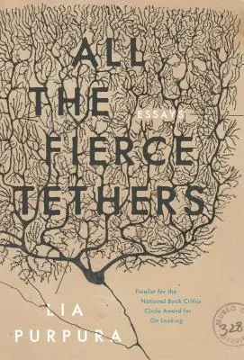 Todas las ataduras feroces - All the Fierce Tethers