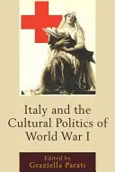 Italia y la política cultural de la Primera Guerra Mundial - Italy and the Cultural Politics of World War I