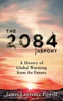 Informe 2084 - Una historia del calentamiento global desde el futuro - 2084 Report - A History of Global Warming from the Future