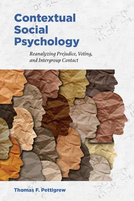 Psicología social contextual: Reanalizando los Prejuicios, el Voto y el Contacto Intergrupal - Contextual Social Psychology: Reanalyzing Prejudice, Voting, and Intergroup Contact