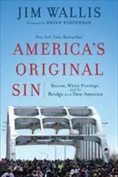 El pecado original de Estados Unidos: Racismo, privilegio blanco y el puente hacia una nueva América - America's Original Sin: Racism, White Privilege, and the Bridge to a New America