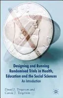 Diseño de ensayos aleatorios en salud, educación y ciencias sociales: Una introducción - Designing Randomised Trials in Health, Education and the Social Sciences: An Introduction
