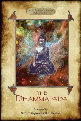 The Dhammapada: The Buddha's Way of Virtue; W. D. C. Wagiswara & K. J. Saunders (traductores), con Introducción, Notas y Apéndice, - The Dhammapada: The Buddha's Way of Virtue; W. D. C. Wagiswara & K. J. Saunders (translators), with Introduction, Notes and Appendix,