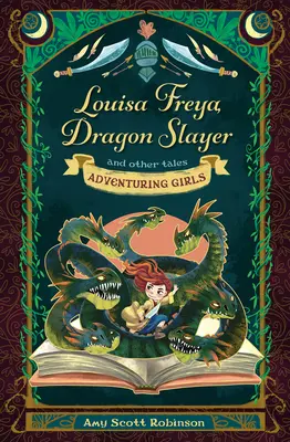 Louisa Freya, cazadora de dragones: Y otros cuentos - Louisa Freya, Dragon Slayer: And Other Tales