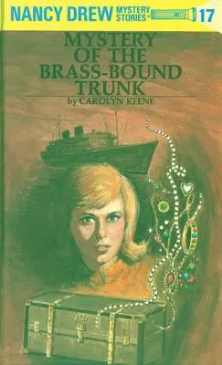 Nancy Drew 17: El misterio del baúl de latón - Nancy Drew 17: Mystery of the Brass-Bound Trunk