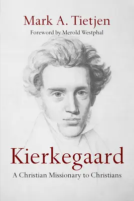 Kierkegaard: Un misionero cristiano para los cristianos - Kierkegaard: A Christian Missionary to Christians