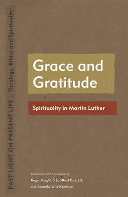 Gracia y Gratitud: Espiritualidad en Martín Lutero - Grace and Gratitude: Spirituality in Martin Luther