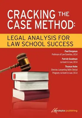 El método del caso: Análisis Jurídico para el Éxito en la Facultad de Derecho - Cracking the Case Method: Legal Analysis for Law School Success