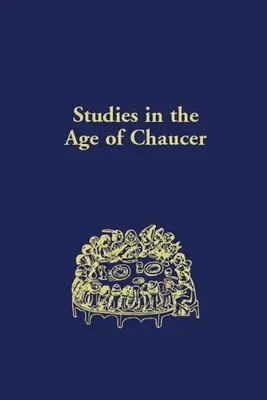 Estudios en la época de Chaucer: Volumen 43 - Studies in the Age of Chaucer: Volume 43