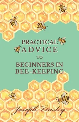 Consejos prácticos para principiantes en apicultura - Practical Advice to Beginners in Bee-Keeping