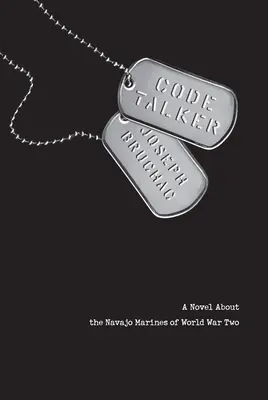 Code Talker: Una novela sobre los marines navajos de la Segunda Guerra Mundial - Code Talker: A Novel about the Navajo Marines of World War Two