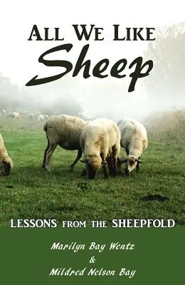 Todos como ovejas: Lecciones del redil - All We Like Sheep: Lessons from the Sheepfold