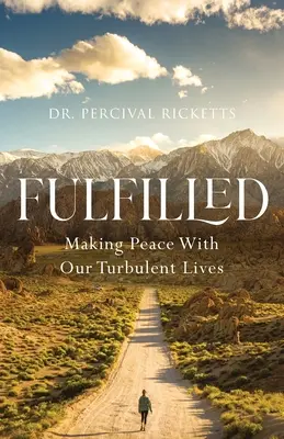 Cumplido: Cómo hacer las paces con nuestras vidas turbulentas - Fulfilled: Making Peace With Our Turbulent Lives