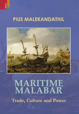 Malabar marítimo: Comercio, cultura y poder - Maritime Malabar: Trade, Culture and Power