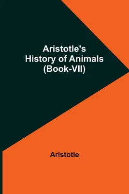 Historia de los animales de Aristóteles (Libro-VII) - Aristotle's History of Animals (Book-VII)