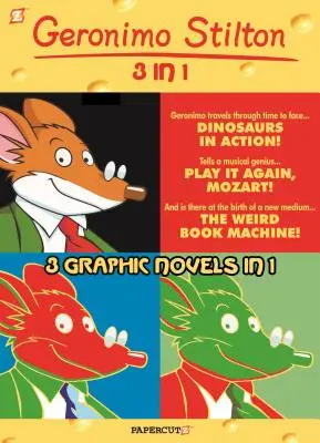 Geronimo Stilton 3 en 1 #3: ¡Dinosaurios en acción!, ¡Tócala otra vez, Mozart! y La extraña máquina de hacer libros - Geronimo Stilton 3-In-1 #3: Dinosaurs in Action!, Play It Again, Mozart!, and the Weird Book Machine