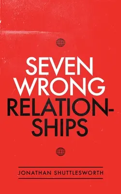 Siete relaciones equivocadas - Seven Wrong Relationships