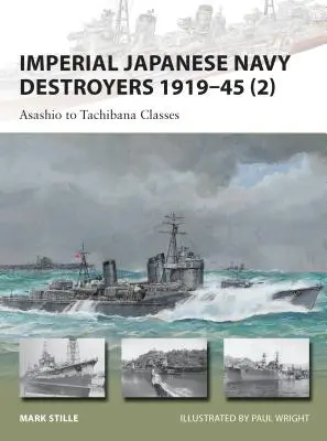 Destructores de la Armada Imperial Japonesa 1919-45 (2): Clases Asashio a Tachibana - Imperial Japanese Navy Destroyers 1919-45 (2): Asashio to Tachibana Classes