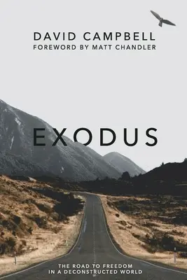 Éxodo: El camino hacia la libertad en un mundo deconstruido - Exodus: The Road to Freedom in a Deconstructed World