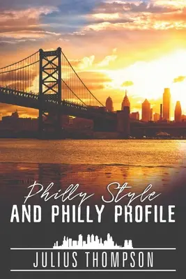 Estilo y perfil de Filadelfia - Philly Style and Philly Profile