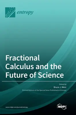 El cálculo fraccionario y el futuro de la ciencia - Fractional Calculus and the Future of Science