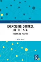 El ejercicio del control del mar: Teoría y práctica - Exercising Control of the Sea: Theory and Practice