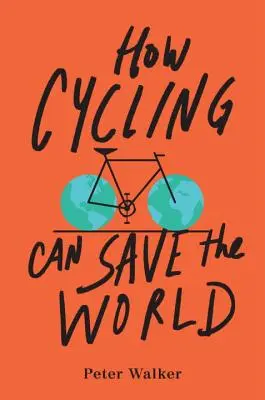 Cómo el ciclismo puede salvar el mundo - How Cycling Can Save the World