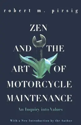 Zen y el arte del mantenimiento de la motocicleta: Una investigación sobre valores - Zen and the Art of Motorcycle Maintenance: An Inquiry Into Values