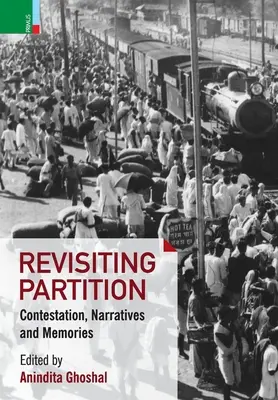 Revisitando la Partición: Contestaciones, narrativas y memoria - Revisiting Partition: Contestations, Narratives and Memory