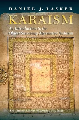 Karaism: Introducción al judaísmo alternativo más antiguo que se conserva - Karaism: An Introduction to the Oldest Surviving Alternative Judaism