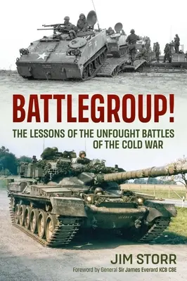 Battlegroup!: Las lecciones de las batallas no libradas de la Guerra Fría - Battlegroup!: The Lessons of the Unfought Battles of the Cold War