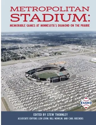 Estadio Metropolitano: Partidos memorables en el diamante de la pradera de Minnesota - Metropolitan Stadium: Memorable Games at Minnesota's Diamond on the Prairie