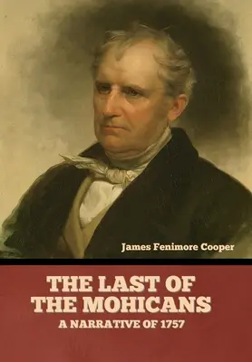 El último de los mohicanos; Una narración de 1757 - The Last of the Mohicans; A narrative of 1757