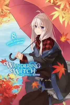 La bruja errante: El viaje de Elaina, Vol. 8 (Novela ligera) - Wandering Witch: The Journey of Elaina, Vol. 8 (Light Novel)