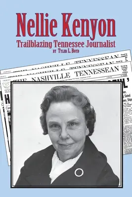 Nellie Kenyon: Periodista pionera de Tennessee - Nellie Kenyon: Trailblazing Tennessee Journalist