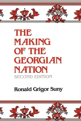 La formación de la nación georgiana, segunda edición - The Making of the Georgian Nation, Second Edition